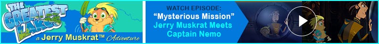 Watch: "Mysterious Mission" - Jerry Muskrat's The Greatest Lakes Adventures