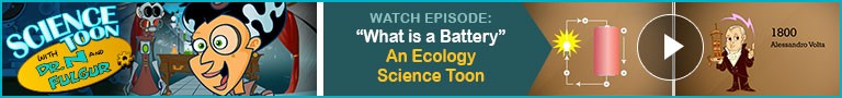 Watch: "What is a Battery" - An Ecology Science Toon